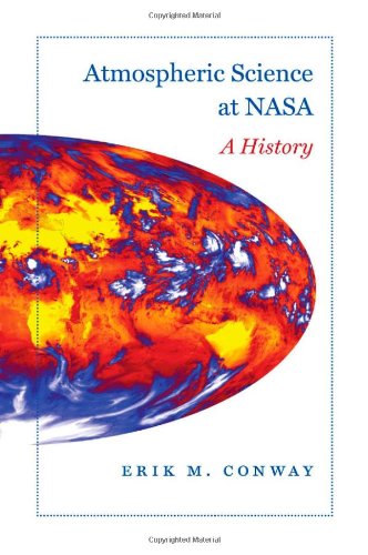 Atmospheric Science At Nasa A History Erik M Conway