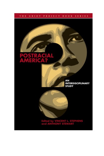 Postracial America An Interdisciplinary Study Vincent L Stephens