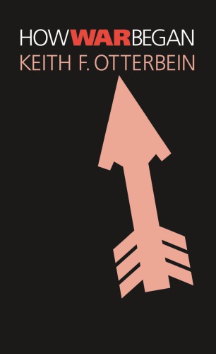 How War Began Keith Otterbein