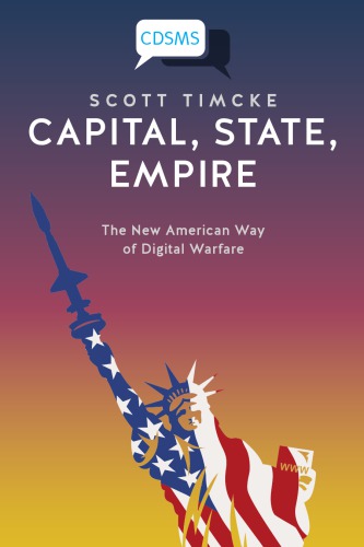 Capital State Empire The New American Way Of Digital Warfare Scott Timcke