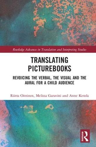 Translating Picturebooks Revoicing The Verbal The Visual And The Aural For A Child Audience 1st Edition Riitta Oittinen