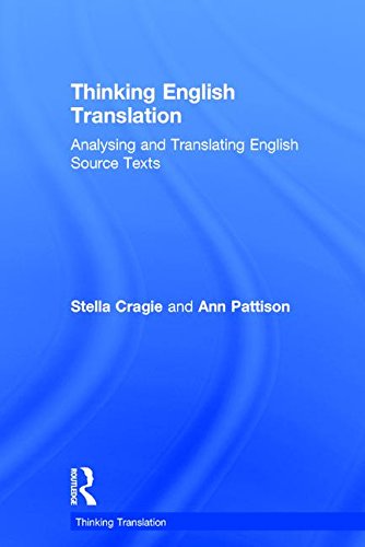 Thinking English Translation Analysing And Translating English Source Texts 1st Edition Stella Cragie