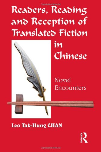 Readers Reading And Reception Of Translated Fiction In Chinese Novel Encounters 1st Edition Leo Takhung Chan