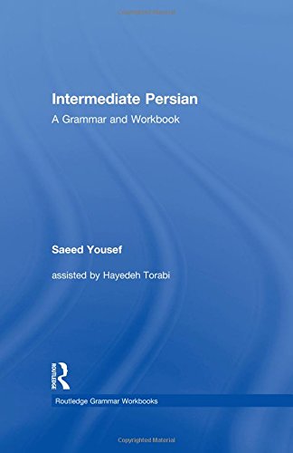 Intermediate Persian A Grammar And Workbook 1st Edition Saeed Yousef