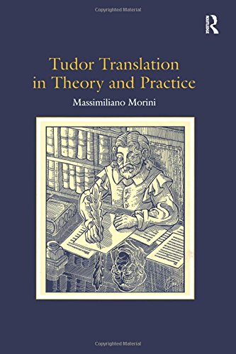 Tudor Translation In Theory And Practice 1st Edition Massimiliano Morini