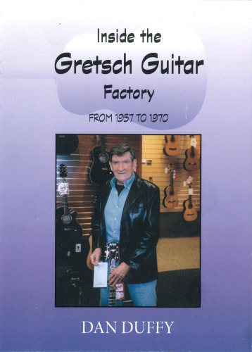 Inside The Gretsch Guitar Factory From 19571970 Dan Duffy