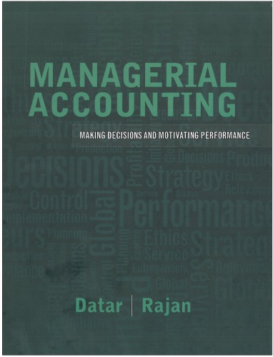 Managerial Accounting Decision Making And Motivating Performance Srikant M Datar