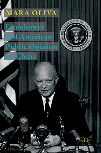 Eisenhower And American Public Opinion On China Mara Oliva