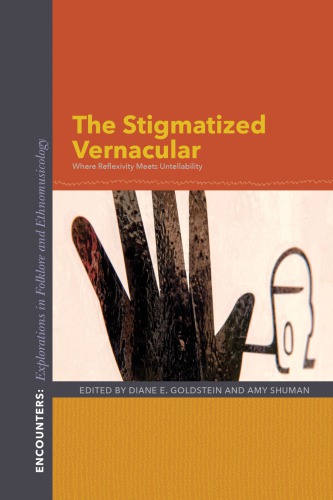 The Stigmatized Vernacular Where Reflexivity Meets Untellability Diane E Goldstein