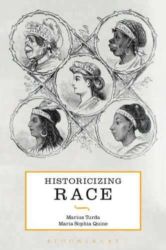 Historicizing Race Marius Turda Maria Sophia Quine