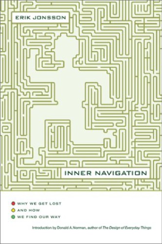 Inner Navigation Why We Get Lost In The World And How We Find Our Way Erik Jonsson
