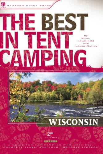Wisconsin A Guide For Campers Who Hate Rvs Concrete Slabs And Loud Portable Stereos 2nd Johnny Molloy