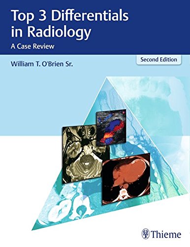 Top 3 Differentials In Radiology A Case Review 2nd Edition William T Obrien