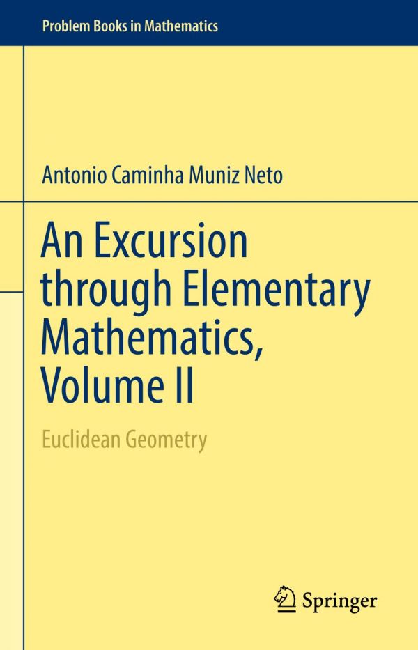 An Excursion Through Elementary Mathematics Volume Ii Euclidean Geometry Antonio Caminha Muniz Neto