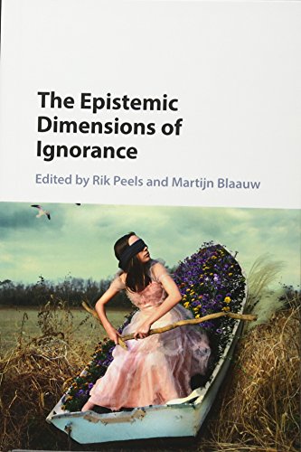 The Epistemic Dimensions Of Ignorance Rik Peels Martijn Blaauw