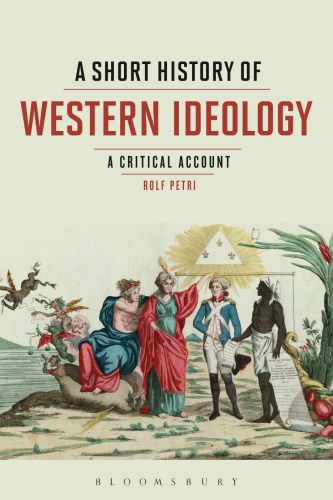 A Short History Of Western Ideology A Critical Account Rolf Petri