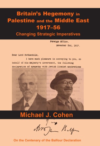 Britains Hegemony In Palestine And The Middle East 191756 Changing Strategic Imperatives Michael J Cohen