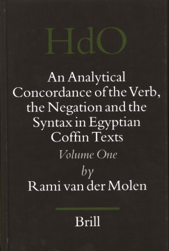 An Analytical Concordance Of The Verb The Negation And The Syntax In Egyptian Coffin Texts Rami Molen