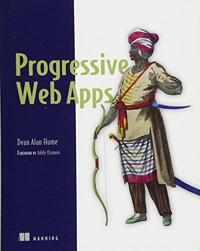 Progressive Web Apps 1st Edition Dean Alan Hume