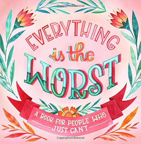 Everything Is The Worst Workman Publishing