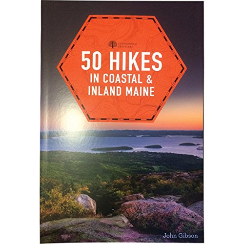 Explorers Guide 50 Hikes In Coastal And Inland Maine 4th Edition John Gibson