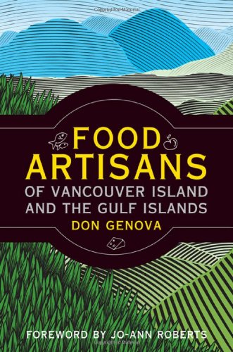 Food Artisans Of Vancouver Island And The Gulf Islands Don Genova