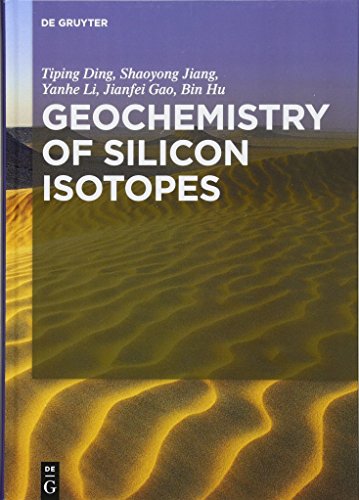 Geochemistry Of Silicon Isotopes Tiping Ding Et Al