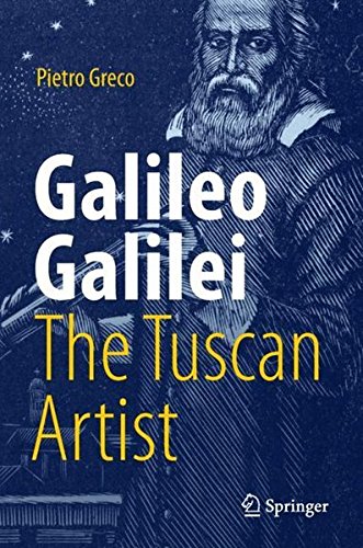 Galileo Galilei The Tuscan Artist Pietro Greco
