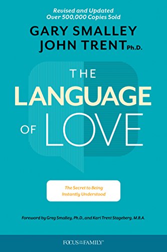 The Language Of Love The Secret To Being Instantly Understood Reprint Gary Smalley