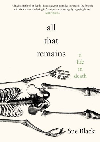 All That Remains A Life In Death Sue Black