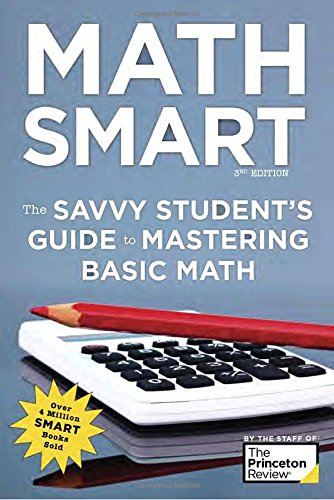 Math Smart The Savvy Students Guide To Mastering Basic Math 3rd Princeton Review