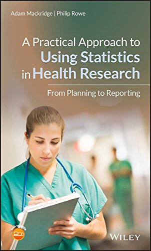 A Practical Approach To Using Statistics In Health Research From Planning To Reporting 1st Edition Adam Mackridge