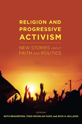 Religion And Progressive Activism New Stories About Faith And Politics Ruth Braunstein