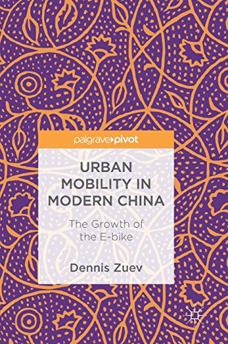 Urban Mobility In Modern China The Growth Of The Ebike 1st Dennis Zuev