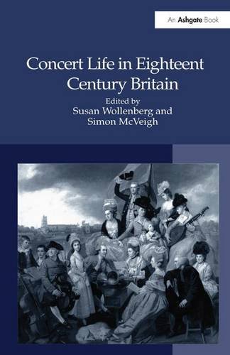 Concert Life In Eighteenthcentury Britain Susan Wollenberg Simon Mcveigh