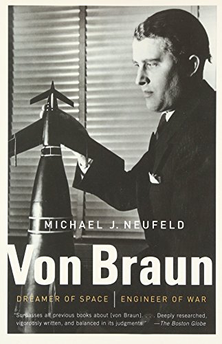 Von Braun Dreamer Of Space Engineer Of War 2008 Reprint Michael Neufeld