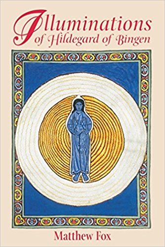 Illuminations Of Hildegard Of Bingen 2nd Matthew Fox