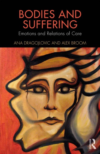 Bodies And Suffering Emotions And Relations Of Care Ana Dragojlovic