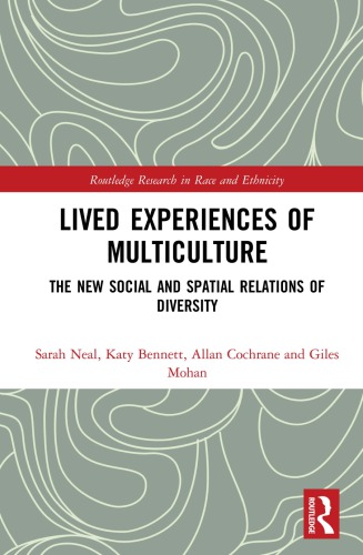 Lived Experiences Of Multiculture The New Social And Spatial Relations Of Diversity Sarah Neal