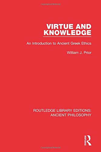 Virtue And Knowledge An Introduction To Ancient Greek Ethics 1st Edition William J Prior