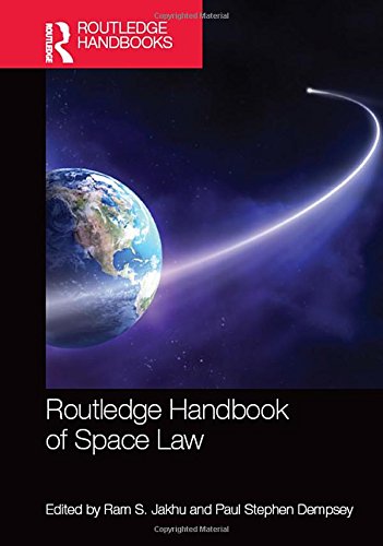 Routledge Handbook Of Space Law 1st Edition Ram S Jakhu Paul Stephen Dempsey