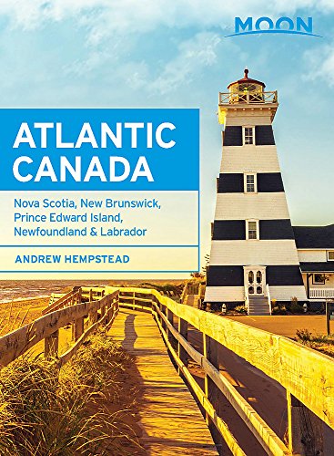 Moon Atlantic Canada Nova Scotia New Brunswick Prince Edward Island Newfoundland Labrador 8th Edition Andrew Hempstead