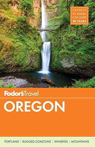 Fodors Oregon Fodors Travel Guides