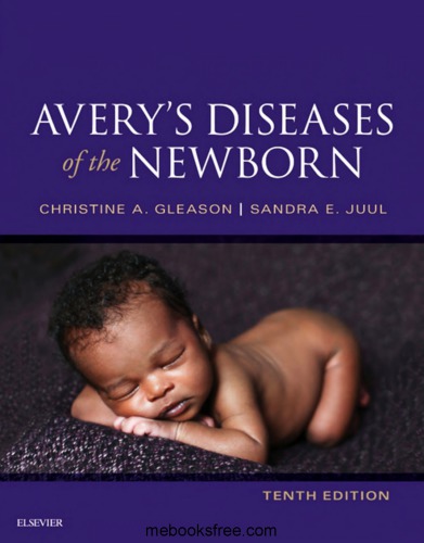 Averys Diseases Of The Newborn 10th Christine A Gleason Sandra E Juul