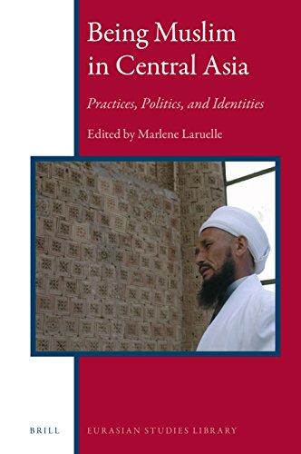 Being Muslim In Central Asia Practices Politics And Identities Lam Marlne Laruelle