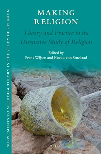 Making Religion Theory And Practice In The Discursive Study Of Religion Frans Wijsen
