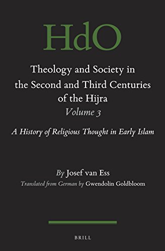Theology And Society In The Second And Third Centuries Of The Hijra Volume 3 A History Of Religious Thought In Early Islam Josef Van Ess