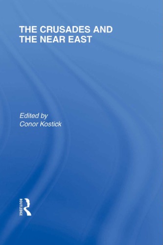 The Crusades And The Near East Conor Kostick Ed