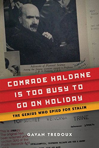 Comrade Haldane Is Too Busy To Go On Holiday The Genius Who Spied For Stalin Gavan Tredoux