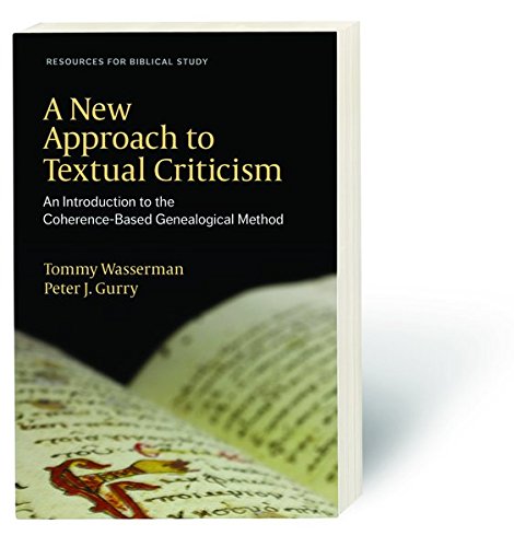 A New Approach To Textual Criticism An Introduction To The Coherencebased Genealogical Method Peter J Gurry